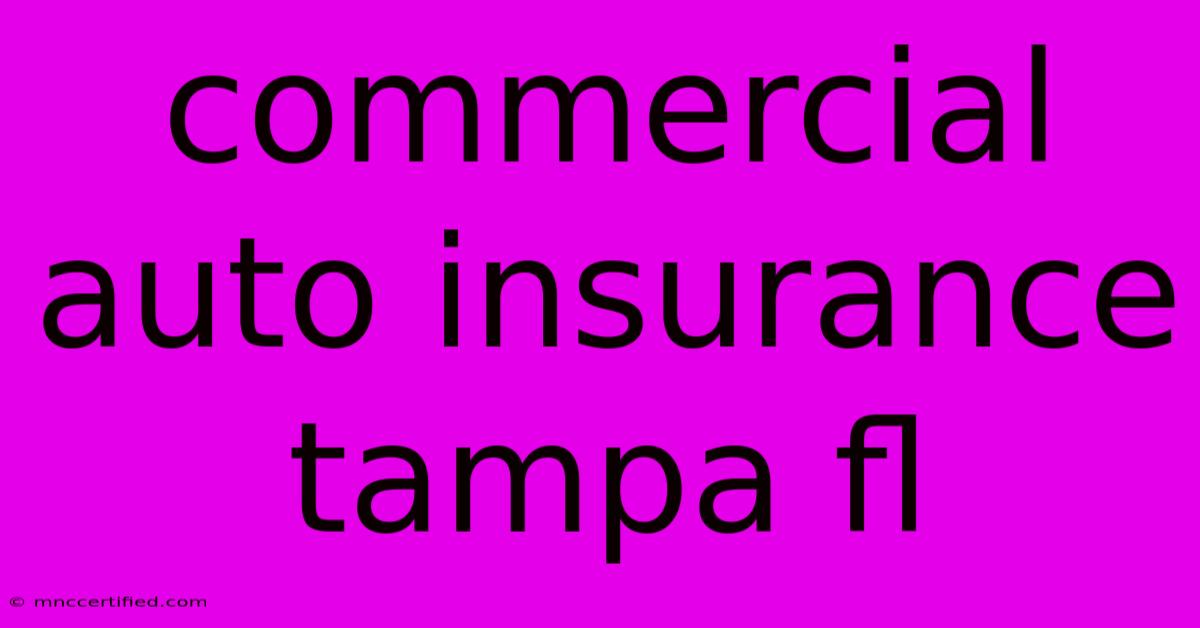 Commercial Auto Insurance Tampa Fl