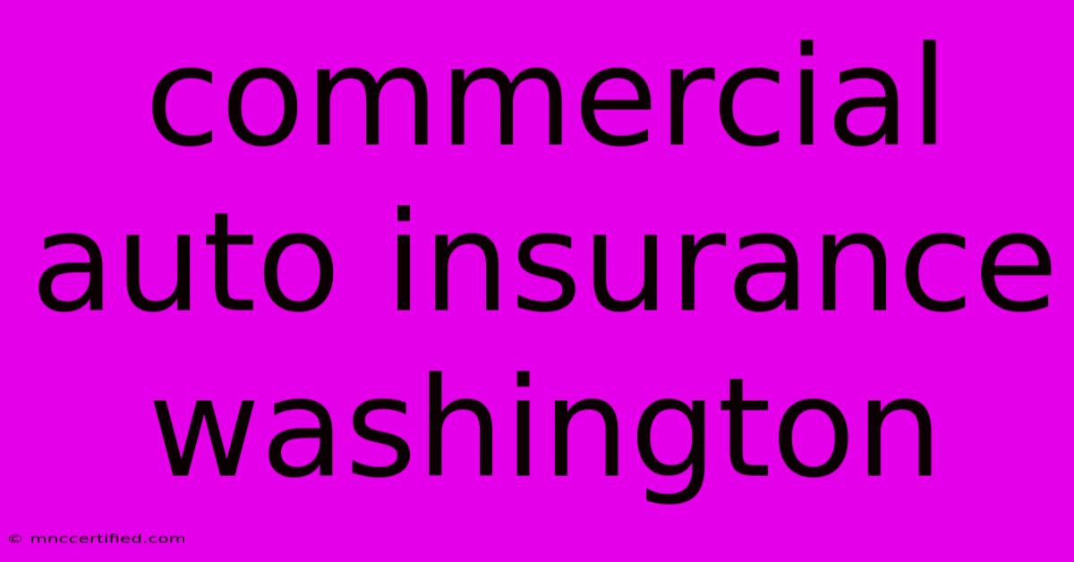 Commercial Auto Insurance Washington