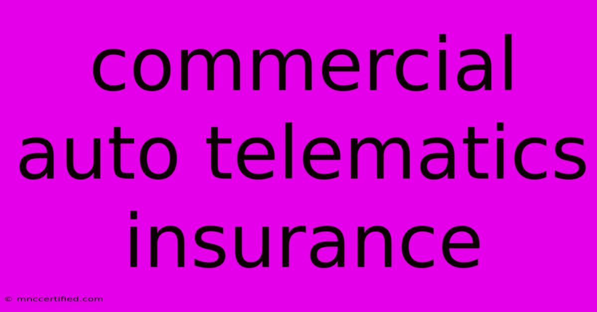 Commercial Auto Telematics Insurance