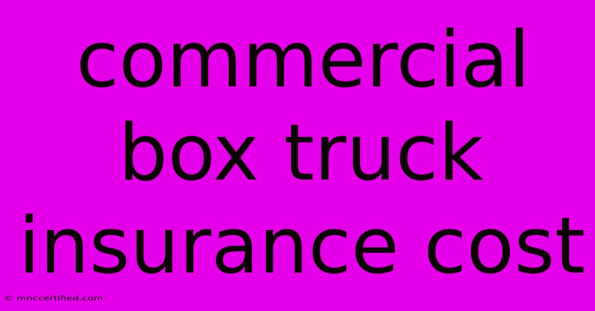 Commercial Box Truck Insurance Cost