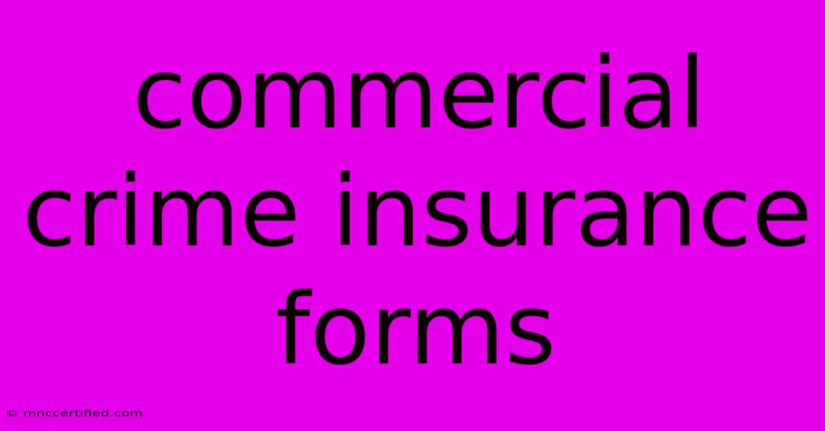 Commercial Crime Insurance Forms