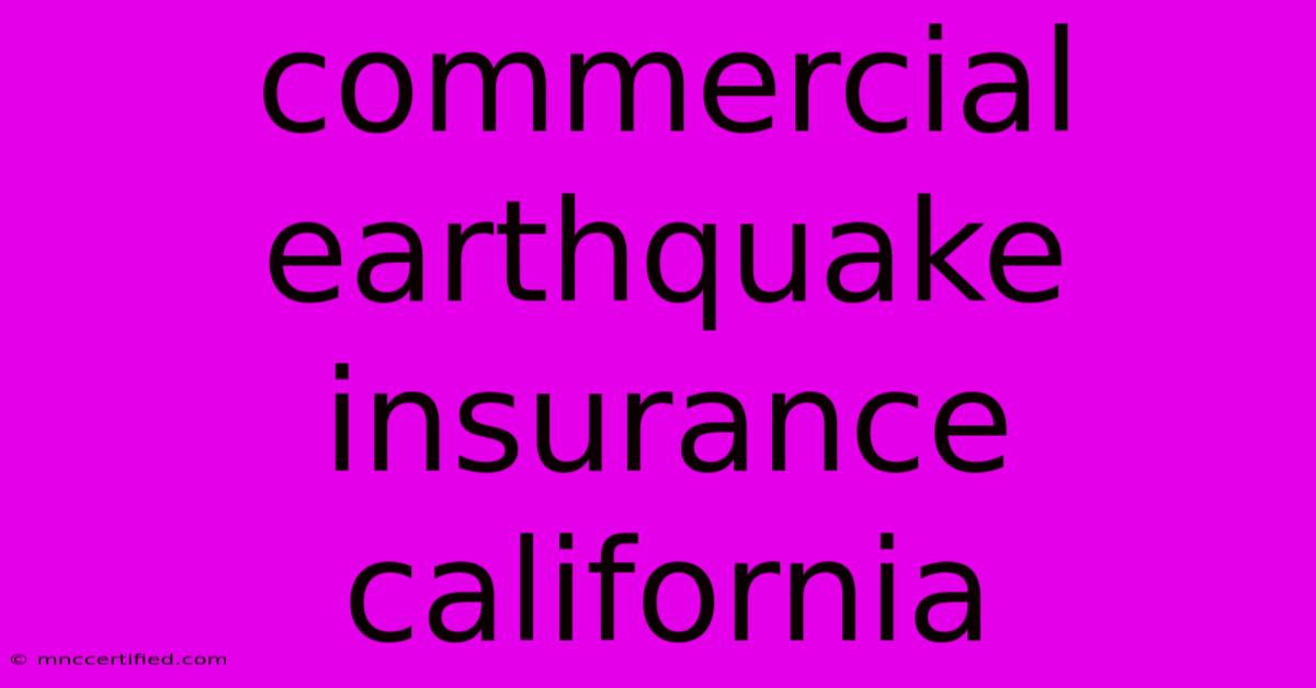 Commercial Earthquake Insurance California