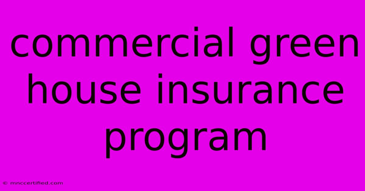 Commercial Green House Insurance Program