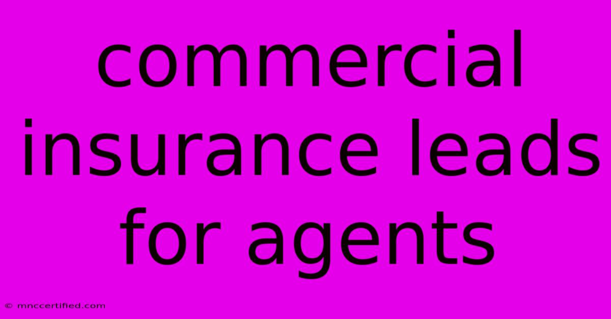 Commercial Insurance Leads For Agents