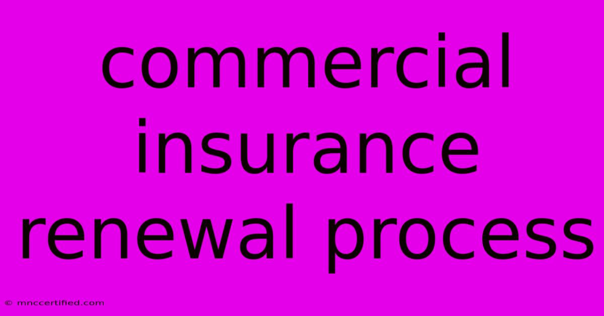 Commercial Insurance Renewal Process