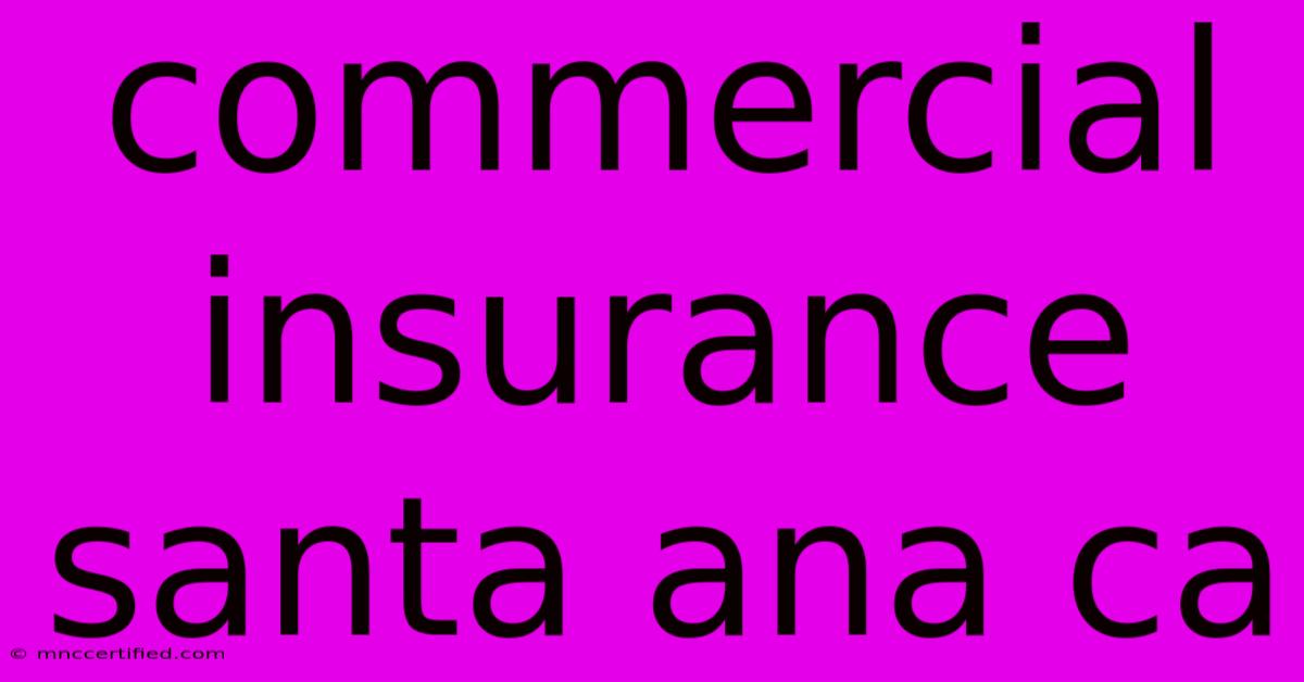 Commercial Insurance Santa Ana Ca