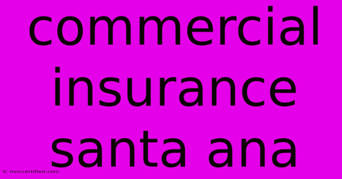 Commercial Insurance Santa Ana