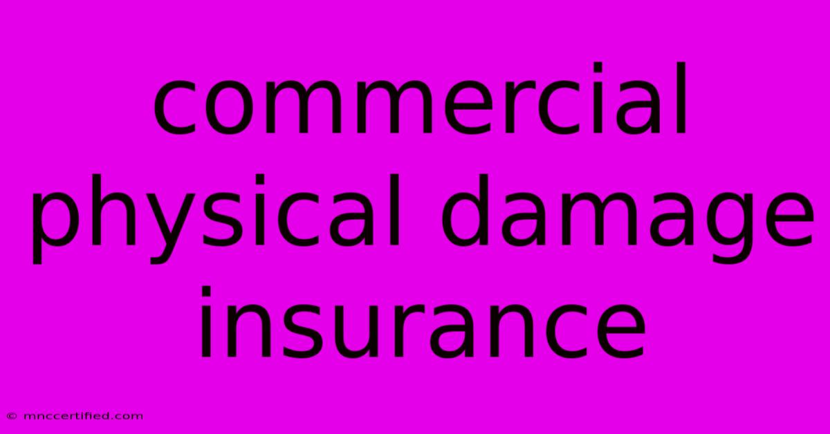 Commercial Physical Damage Insurance