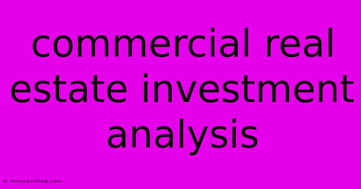 Commercial Real Estate Investment Analysis