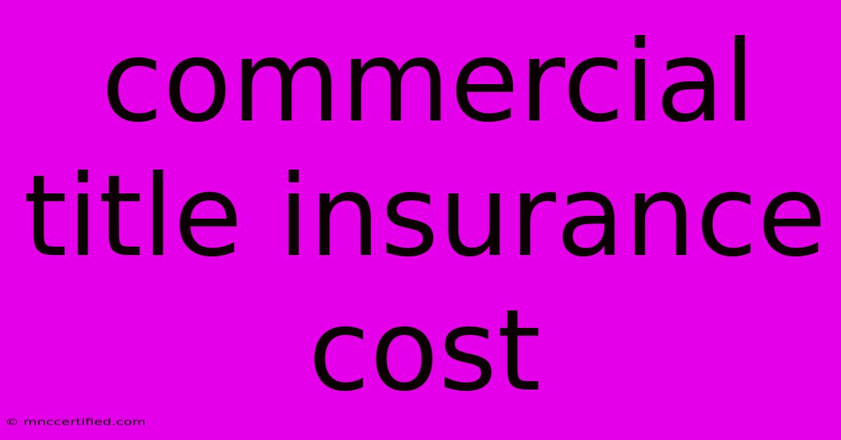 Commercial Title Insurance Cost