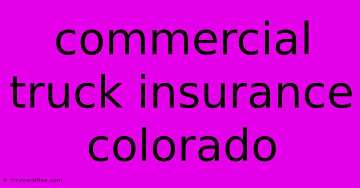 Commercial Truck Insurance Colorado