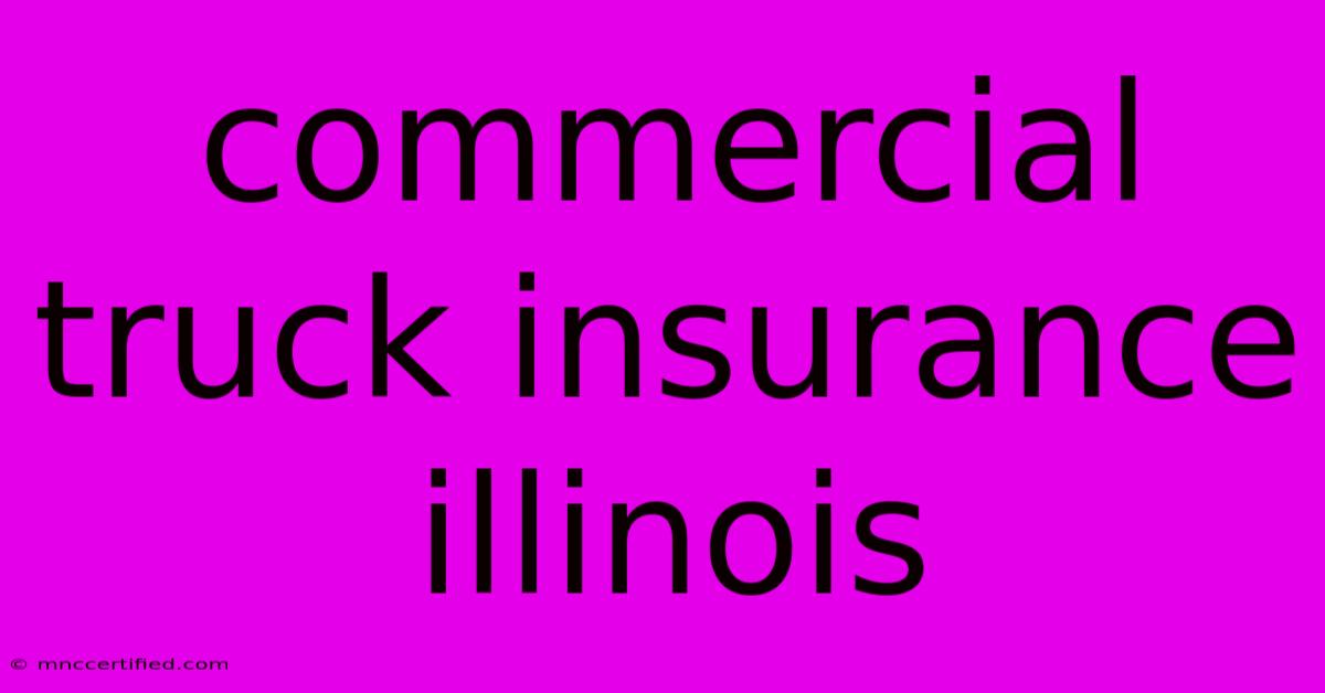 Commercial Truck Insurance Illinois