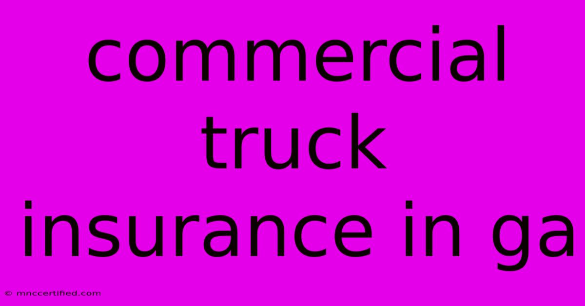 Commercial Truck Insurance In Ga