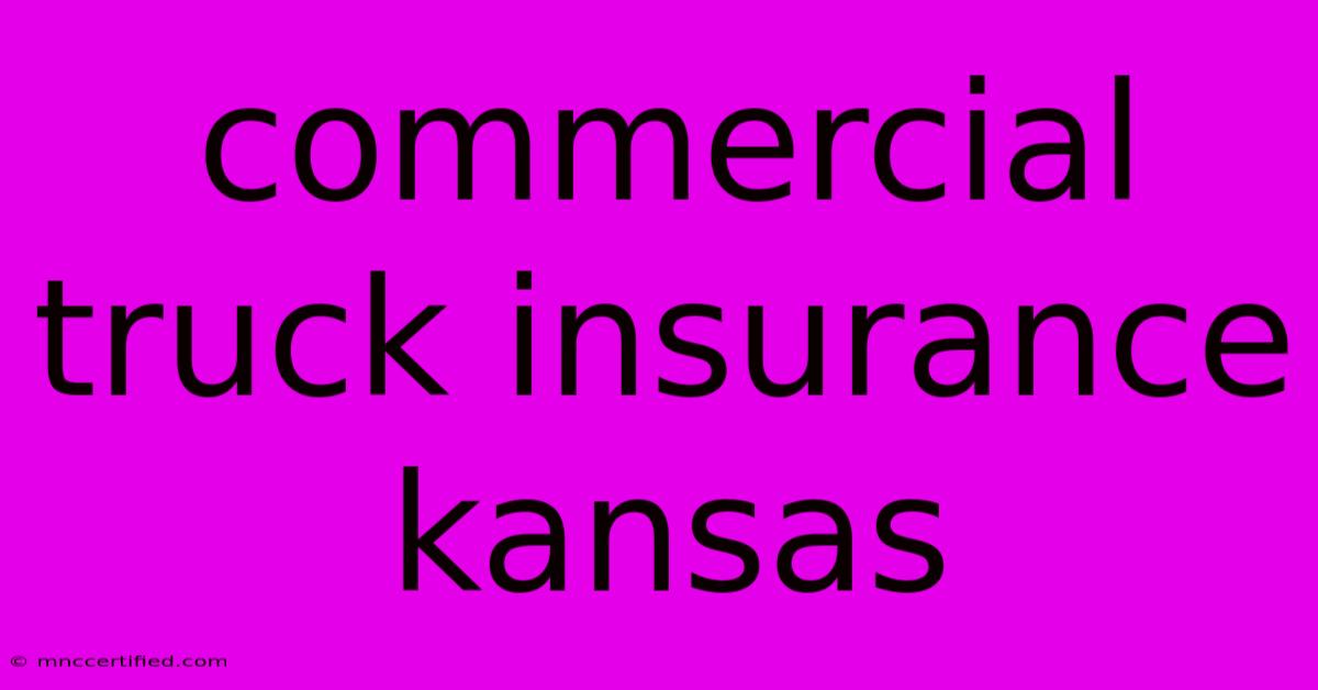 Commercial Truck Insurance Kansas