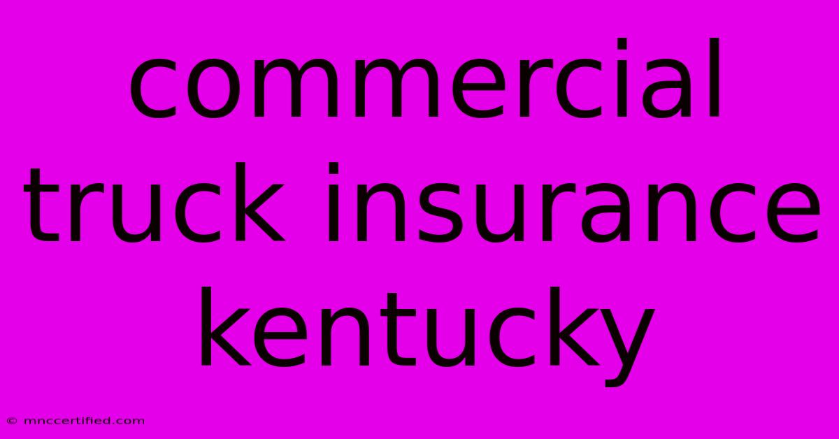 Commercial Truck Insurance Kentucky