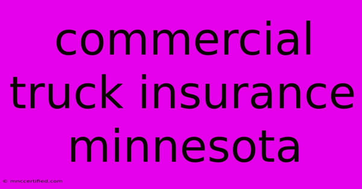 Commercial Truck Insurance Minnesota