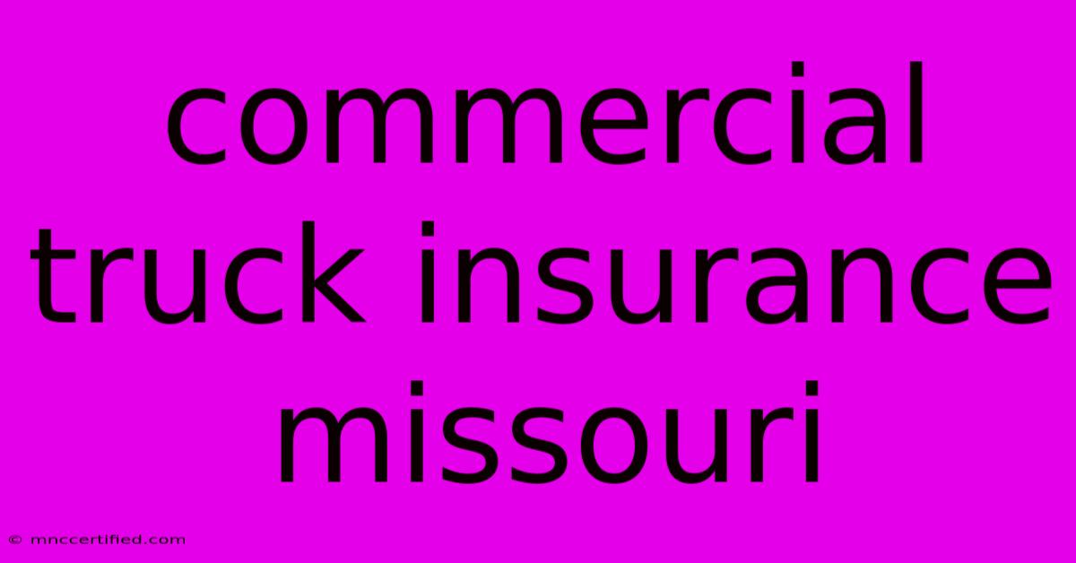 Commercial Truck Insurance Missouri