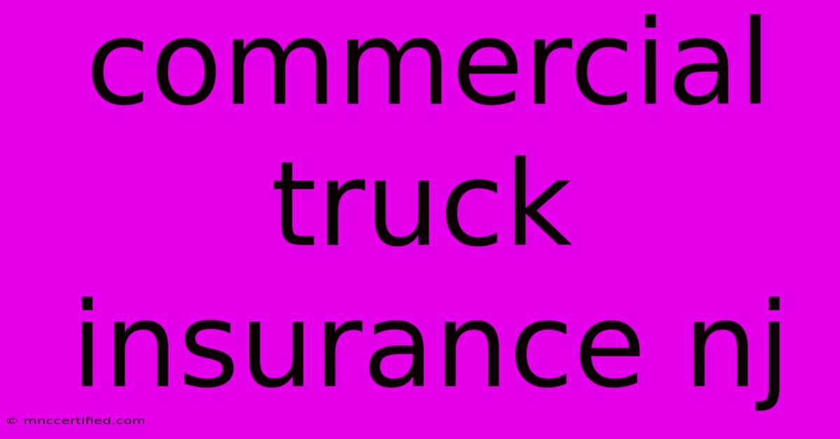 Commercial Truck Insurance Nj