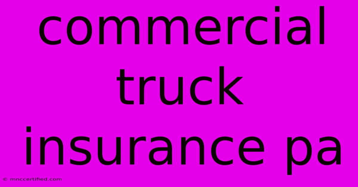 Commercial Truck Insurance Pa