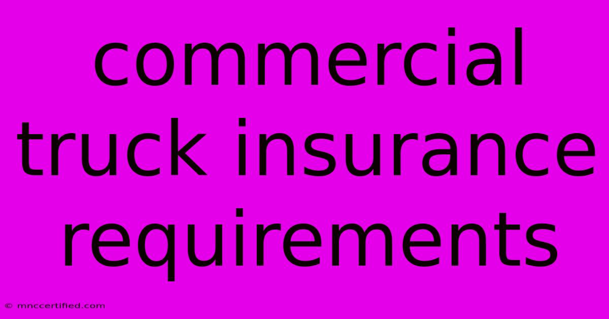 Commercial Truck Insurance Requirements