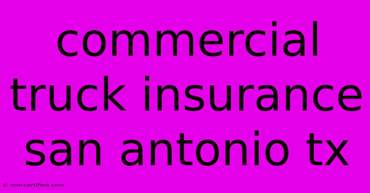 Commercial Truck Insurance San Antonio Tx