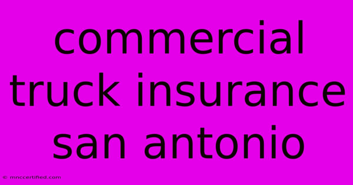 Commercial Truck Insurance San Antonio