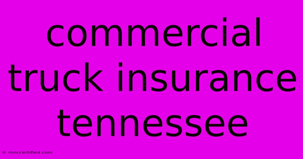 Commercial Truck Insurance Tennessee