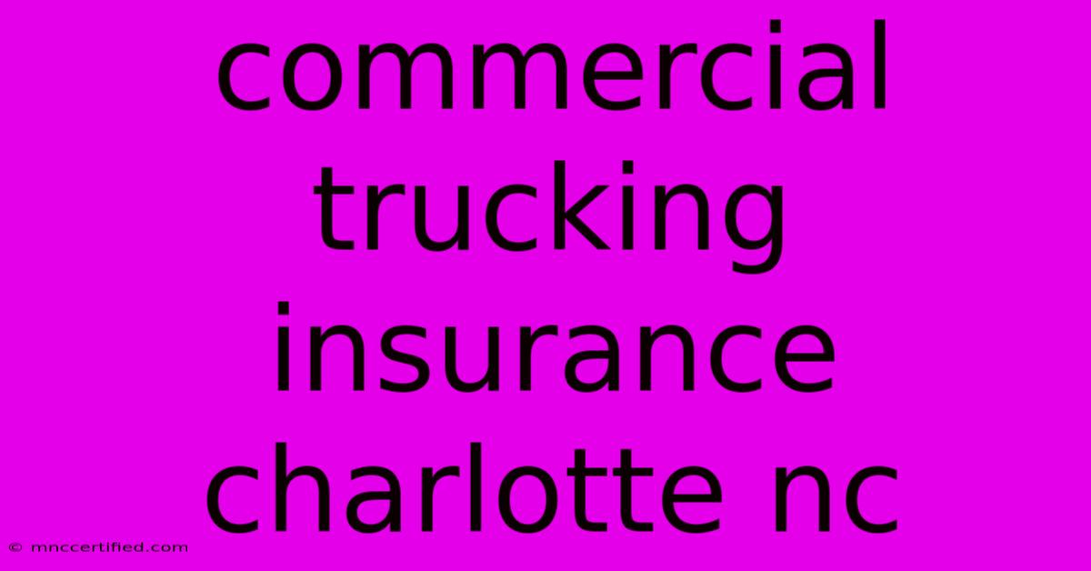 Commercial Trucking Insurance Charlotte Nc