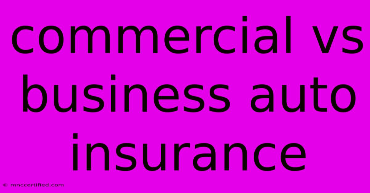 Commercial Vs Business Auto Insurance