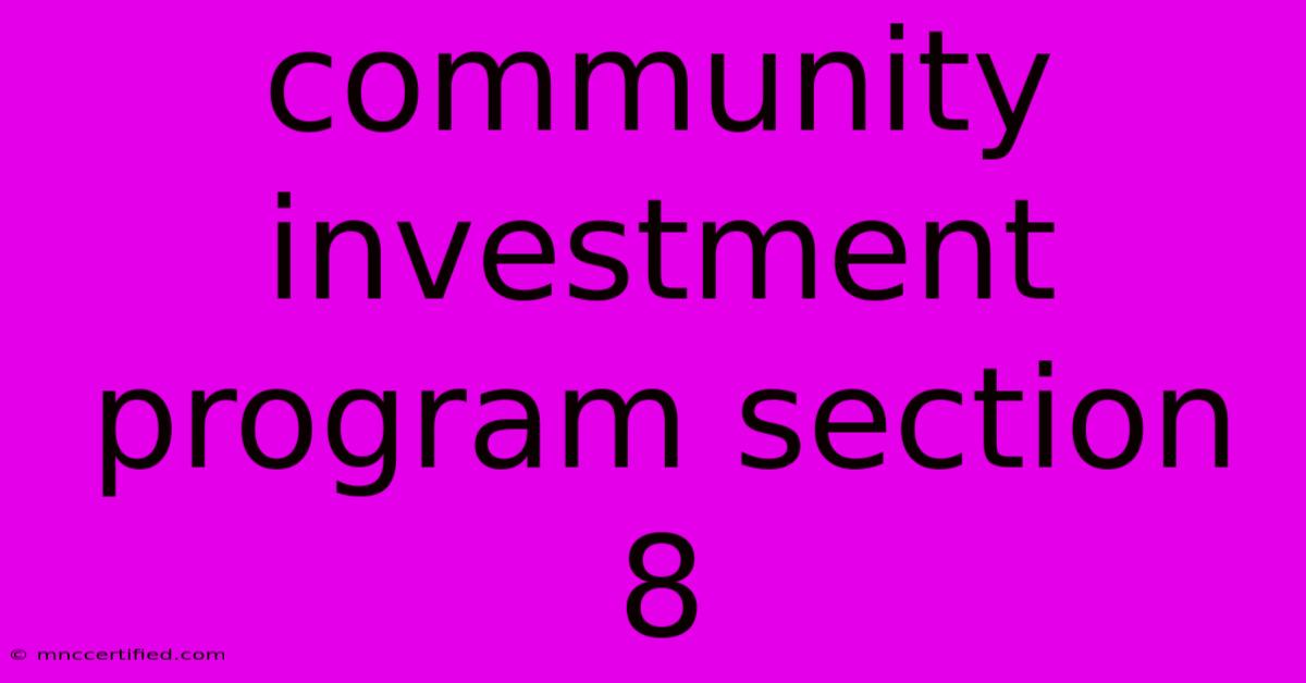 Community Investment Program Section 8