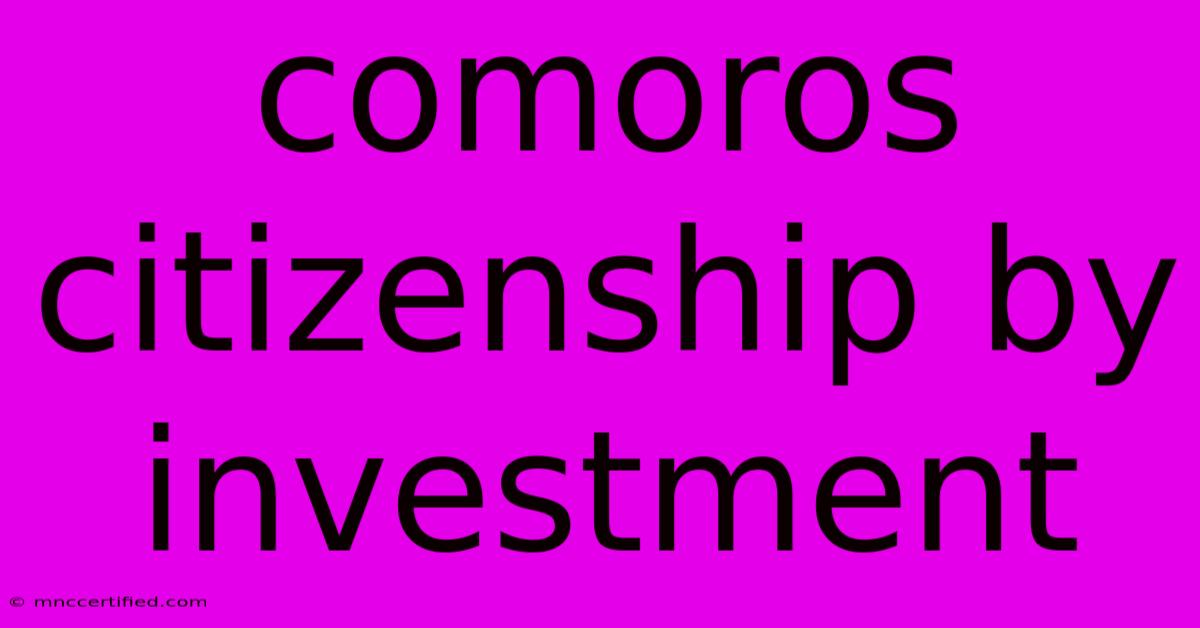 Comoros Citizenship By Investment