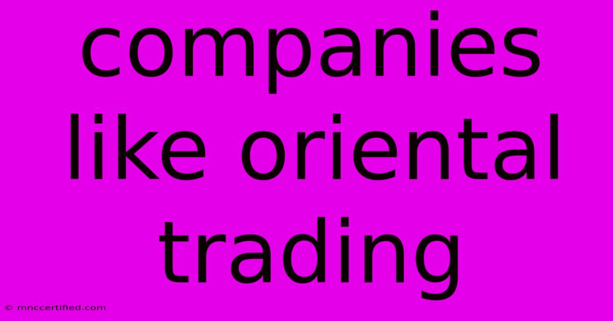 Companies Like Oriental Trading