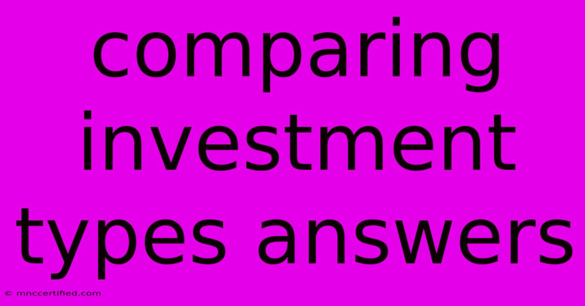 Comparing Investment Types Answers