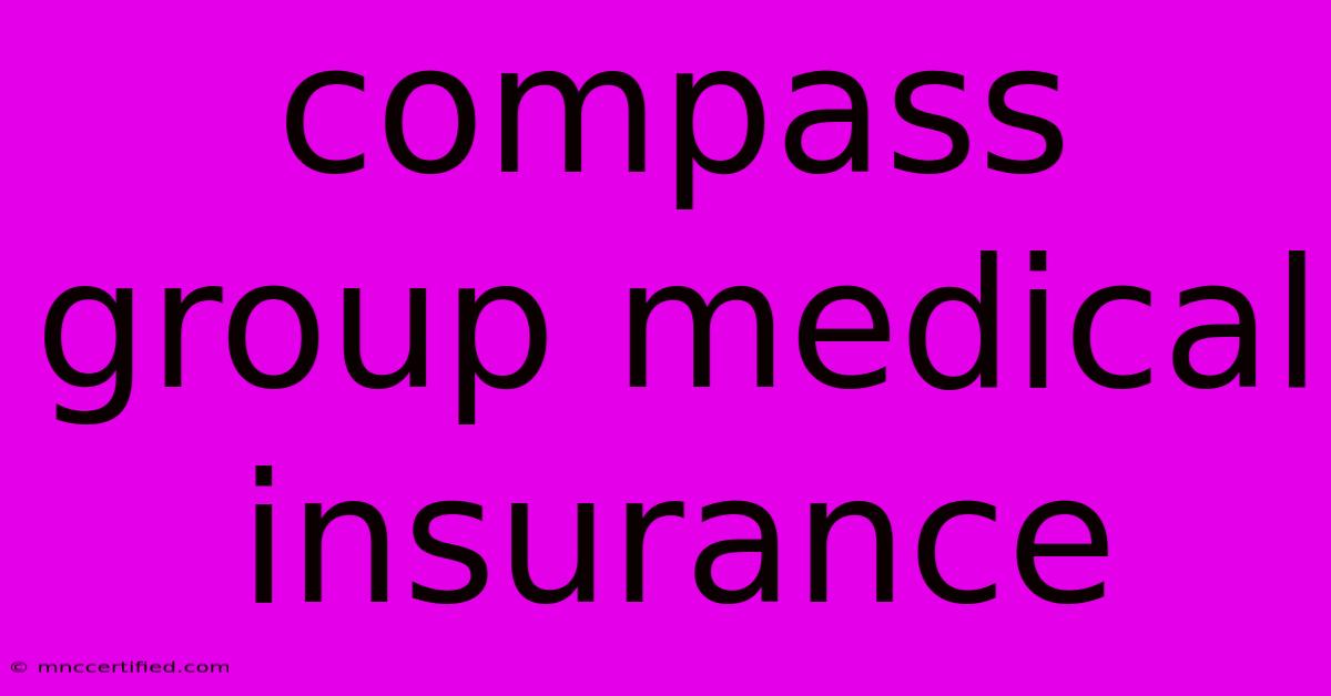 Compass Group Medical Insurance