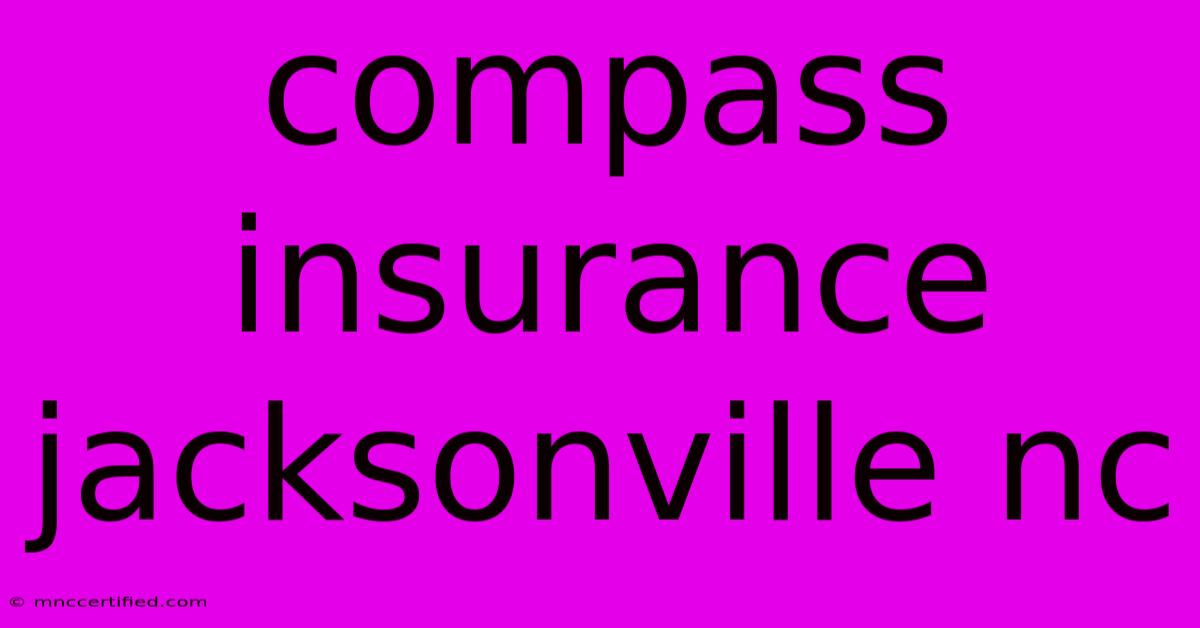 Compass Insurance Jacksonville Nc