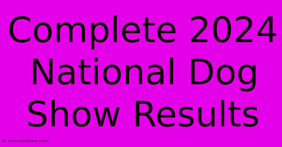 Complete 2024 National Dog Show Results