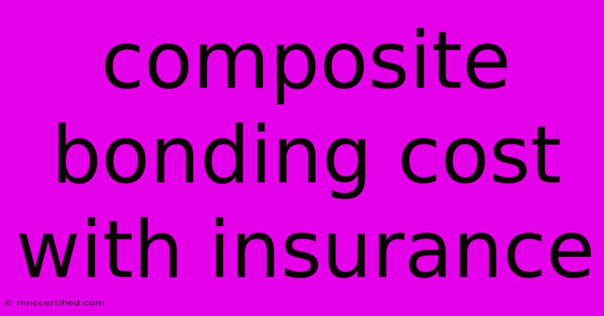 Composite Bonding Cost With Insurance