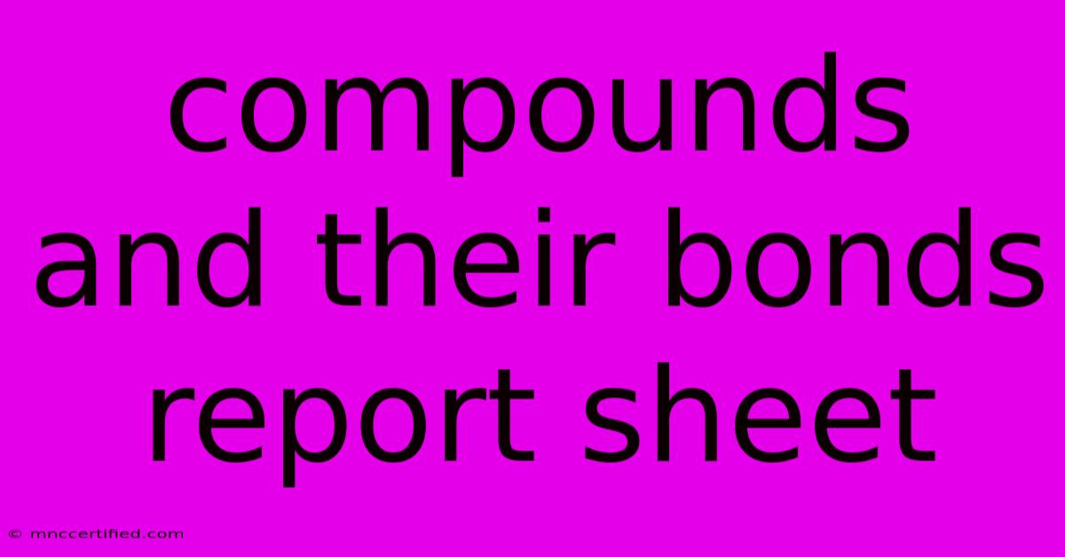 Compounds And Their Bonds Report Sheet