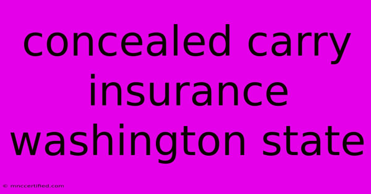 Concealed Carry Insurance Washington State