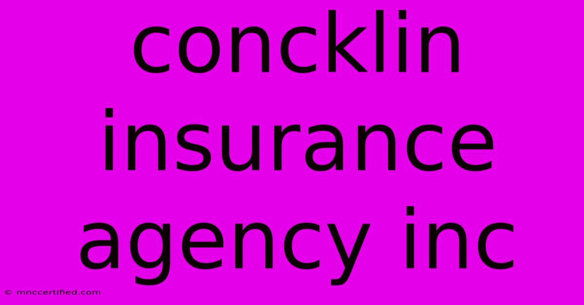 Concklin Insurance Agency Inc