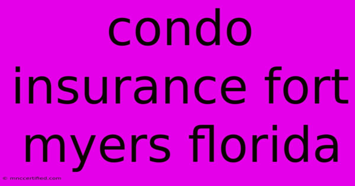 Condo Insurance Fort Myers Florida