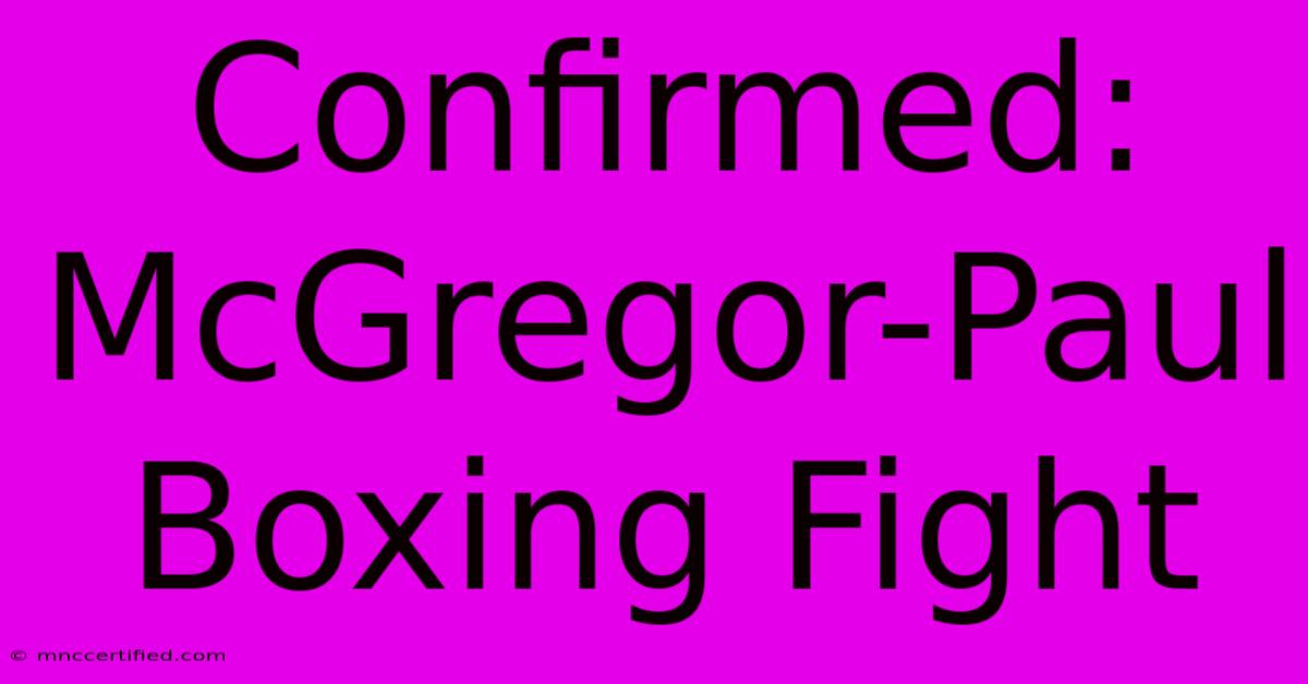 Confirmed: McGregor-Paul Boxing Fight