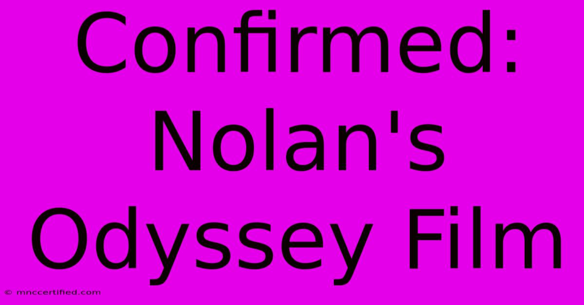 Confirmed: Nolan's Odyssey Film