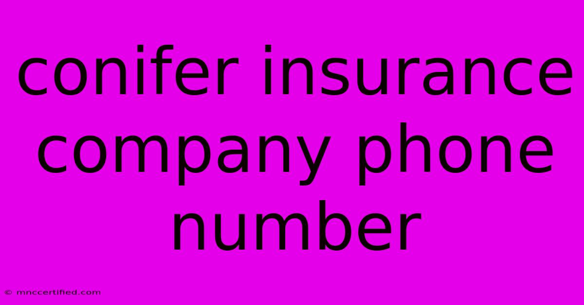 Conifer Insurance Company Phone Number