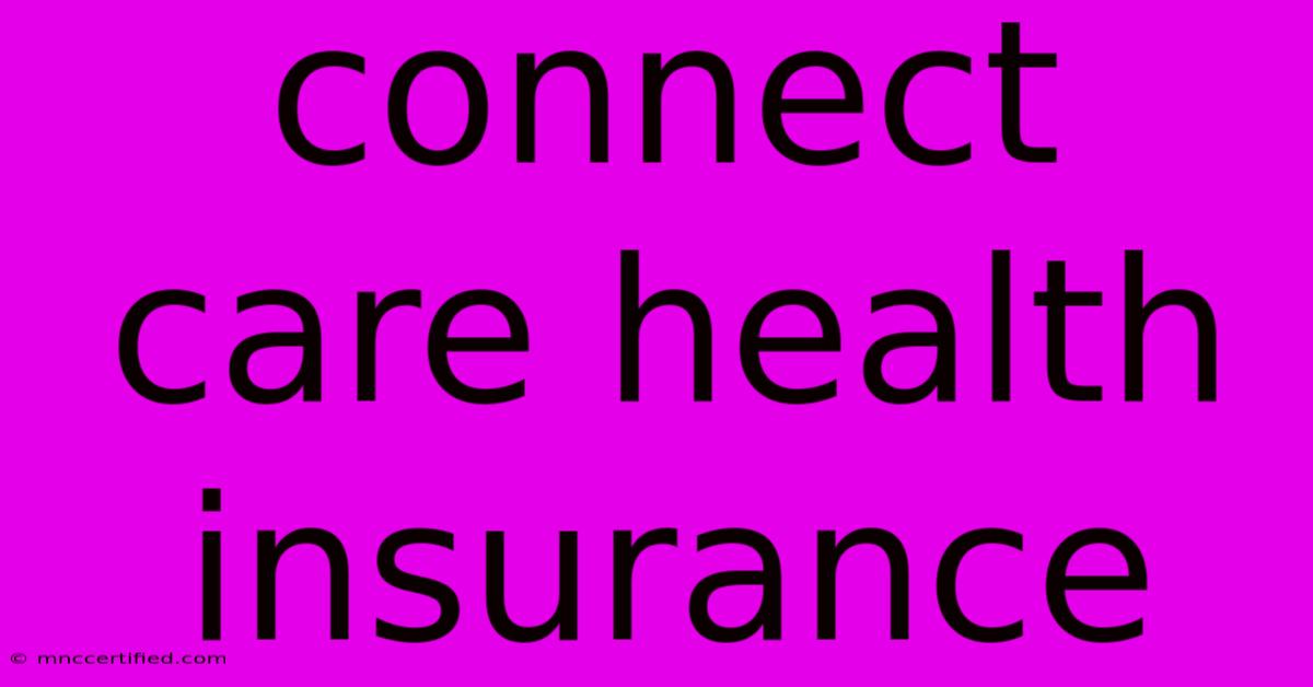 Connect Care Health Insurance