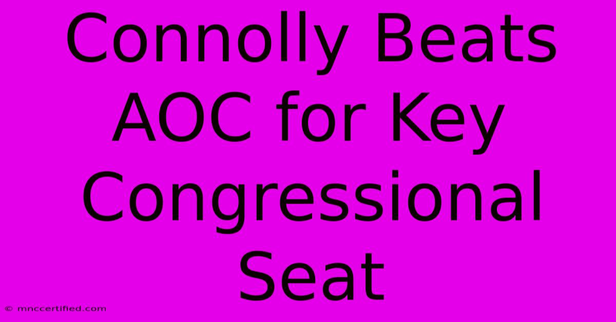 Connolly Beats AOC For Key Congressional Seat