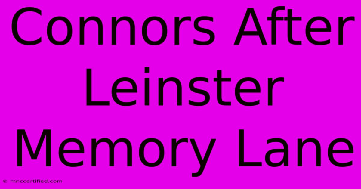 Connors After Leinster Memory Lane