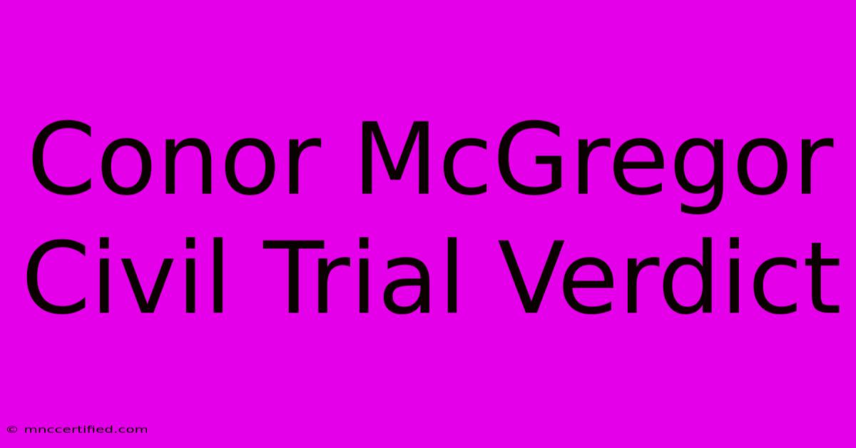 Conor McGregor Civil Trial Verdict