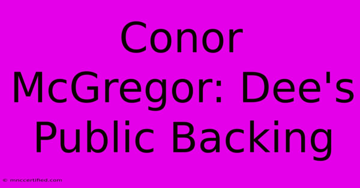 Conor McGregor: Dee's Public Backing