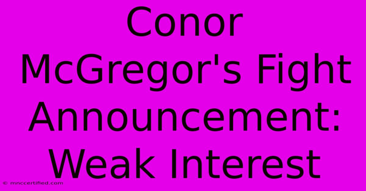 Conor McGregor's Fight Announcement: Weak Interest